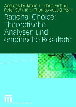 Buchcover Rational Choice: Theoretische Analysen und empirische Resultate  | EAN 9783531908663 | ISBN 3-531-90866-9 | ISBN 978-3-531-90866-3