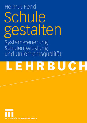 Buchcover Schule gestalten | Helmut Fend | EAN 9783531908670 | ISBN 3-531-90867-7 | ISBN 978-3-531-90867-0