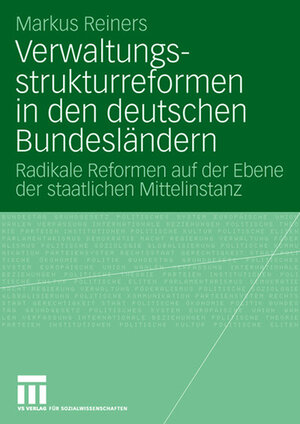 Buchcover Verwaltungsstrukturreformen in den deutschen Bundesländern | Markus Reiners | EAN 9783531909301 | ISBN 3-531-90930-4 | ISBN 978-3-531-90930-1