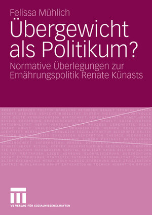 Buchcover Übergewicht als Politikum? | Felissa Mühlich | EAN 9783531909769 | ISBN 3-531-90976-2 | ISBN 978-3-531-90976-9