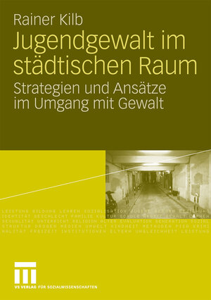 Buchcover Jugendgewalt im städtischen Raum | Rainer Kilb | EAN 9783531914329 | ISBN 3-531-91432-4 | ISBN 978-3-531-91432-9