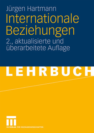 Buchcover Internationale Beziehungen | Jürgen Hartmann | EAN 9783531915296 | ISBN 3-531-91529-0 | ISBN 978-3-531-91529-6