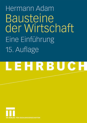 Buchcover Bausteine der Wirtschaft | Hermann Adam | EAN 9783531915852 | ISBN 3-531-91585-1 | ISBN 978-3-531-91585-2