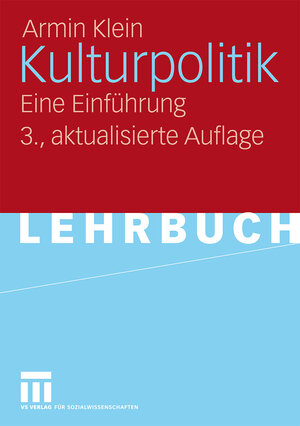 Buchcover Kulturpolitik | Armin Klein | EAN 9783531916774 | ISBN 3-531-91677-7 | ISBN 978-3-531-91677-4