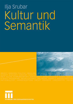 Buchcover Kultur und Semantik | Ilja Srubar | EAN 9783531919256 | ISBN 3-531-91925-3 | ISBN 978-3-531-91925-6