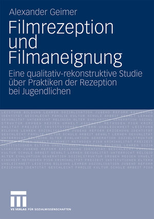Buchcover Filmrezeption und Filmaneignung | Alexander Geimer | EAN 9783531921242 | ISBN 3-531-92124-X | ISBN 978-3-531-92124-2