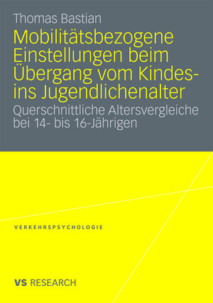 Buchcover Mobilitätsbezogene Einstellungen beim Übergang vom Kindes- ins Jugendlichenalter | Thomas Bastian | EAN 9783531921716 | ISBN 3-531-92171-1 | ISBN 978-3-531-92171-6