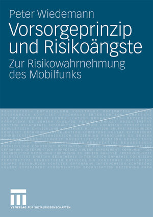 Buchcover Vorsorgeprinzip und Risikoängste | Peter Wiedemann | EAN 9783531921754 | ISBN 3-531-92175-4 | ISBN 978-3-531-92175-4