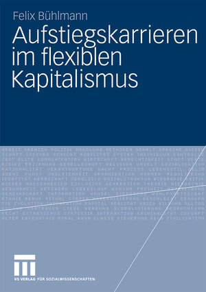 Buchcover Aufstiegskarrieren im flexiblen Kapitalismus | Felix Bühlmann | EAN 9783531922249 | ISBN 3-531-92224-6 | ISBN 978-3-531-92224-9