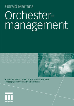 Buchcover Orchestermanagement | Gerald Mertens | EAN 9783531923178 | ISBN 3-531-92317-X | ISBN 978-3-531-92317-8