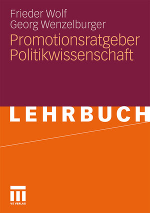 Buchcover Promotionsratgeber Politikwissenschaft | Frieder Wolf | EAN 9783531924953 | ISBN 3-531-92495-8 | ISBN 978-3-531-92495-3