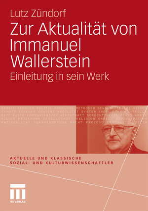 Buchcover Zur Aktualität von Immanuel Wallerstein | Lutz Zündorf | EAN 9783531925844 | ISBN 3-531-92584-9 | ISBN 978-3-531-92584-4