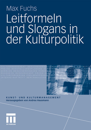 Buchcover Leitformeln und Slogans in der Kulturpolitik | Max Fuchs | EAN 9783531926445 | ISBN 3-531-92644-6 | ISBN 978-3-531-92644-5