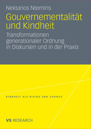 Buchcover Gouvernementalität und Kindheit | Nektarios Ntemiris | EAN 9783531928272 | ISBN 3-531-92827-9 | ISBN 978-3-531-92827-2