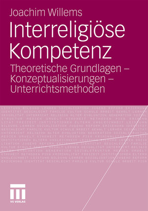 Buchcover Interreligiöse Kompetenz | Joachim Willems | EAN 9783531929125 | ISBN 3-531-92912-7 | ISBN 978-3-531-92912-5