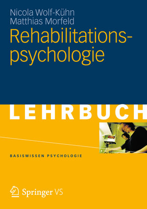 Buchcover Rehabilitationspsychologie | Nicola Wolf-Kühn | EAN 9783531931333 | ISBN 3-531-93133-4 | ISBN 978-3-531-93133-3