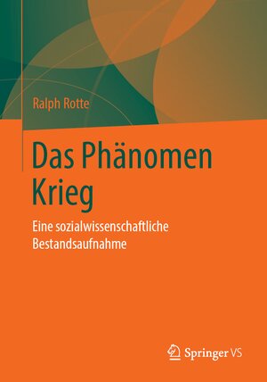 Buchcover Das Phänomen Krieg | Ralph Rotte | EAN 9783531941004 | ISBN 3-531-94100-3 | ISBN 978-3-531-94100-4