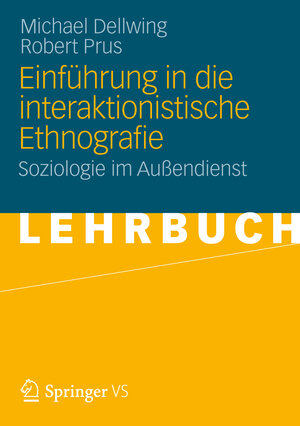 Buchcover Einführung in die Interaktionistische Ethnografie | Michael Dellwing | EAN 9783531942650 | ISBN 3-531-94265-4 | ISBN 978-3-531-94265-0