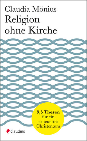 Buchcover Religion ohne Kirche | Claudia Mönius | EAN 9783532600580 | ISBN 3-532-60058-7 | ISBN 978-3-532-60058-0