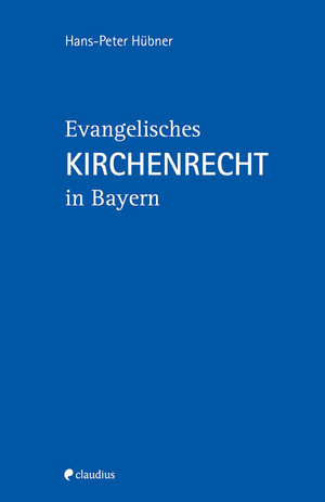 Buchcover Evangelisches Kirchenrecht in Bayern | Hans-Peter Hübner | EAN 9783532600627 | ISBN 3-532-60062-5 | ISBN 978-3-532-60062-7