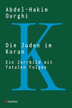 Buchcover Die Juden im Koran | Abdel-Hakim Ourghi | EAN 9783532601181 | ISBN 3-532-60118-4 | ISBN 978-3-532-60118-1