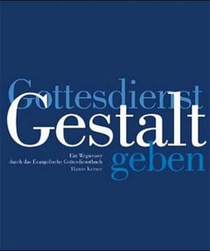 Buchcover Gottesdienst Gestalt geben | Hanns Kerner | EAN 9783532622612 | ISBN 3-532-62261-0 | ISBN 978-3-532-62261-2
