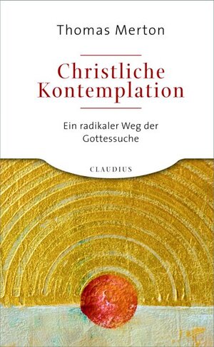 Buchcover Christliche Kontemplation | Thomas Merton | EAN 9783532624067 | ISBN 3-532-62406-0 | ISBN 978-3-532-62406-7