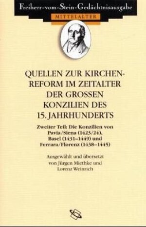 Quellen zur Kirchenreform im Zeitalter der grossen Konzilien des 15. Jahrhunderts: Quellen zur Kirchenreform im Zeitalter der grossen Konzilien des ... Ferrara / Florenz (1438-1445): Tl 2: TEIL 2