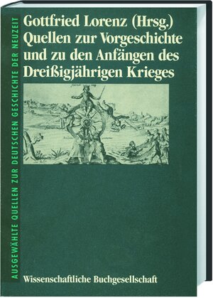 Buchcover Quellen zur Vorgeschichte und zu den Anfängen des Dreissigjährigen Krieges  | EAN 9783534048335 | ISBN 3-534-04833-4 | ISBN 978-3-534-04833-5