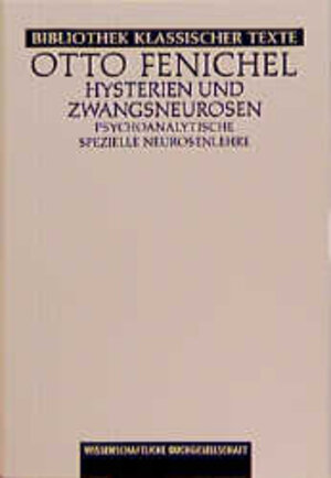 Hysterien und Zwangsneurosen. Psychoanalytische spezielle Neurosenlehre