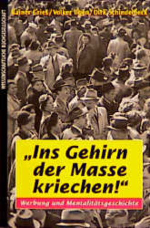 Buchcover Ins Gehirn der Masse kriechen! | Rainer Gries | EAN 9783534126750 | ISBN 3-534-12675-0 | ISBN 978-3-534-12675-0