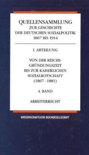 Buchcover Quellensammlung zur Geschichte der deutschen Sozialpolitik 1867-1914 / Arbeiterrecht  | EAN 9783534134410 | ISBN 3-534-13441-9 | ISBN 978-3-534-13441-0