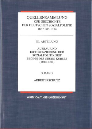 Buchcover Quellensammlung zur Geschichte der deutschen Sozialpolitik 1867-1914 / 1890-1904  | EAN 9783534134489 | ISBN 3-534-13448-6 | ISBN 978-3-534-13448-9