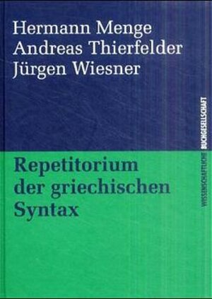 Buchcover Repetitorium der griechischen Syntax | Hermann Menge | EAN 9783534137244 | ISBN 3-534-13724-8 | ISBN 978-3-534-13724-4