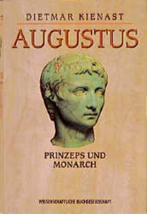 Augustus: Prinzeps und Monarch