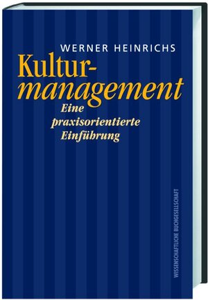 Kulturmanagement: Eine praxisorientierte Einführung