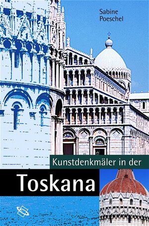 Buchcover Kunstdenkmäler in der Toskana | Sabine Poeschel | EAN 9783534149063 | ISBN 3-534-14906-8 | ISBN 978-3-534-14906-3