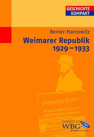 Buchcover Weimarer Republik 1929-1933 | Reiner Marcowitz | EAN 9783534151547 | ISBN 3-534-15154-2 | ISBN 978-3-534-15154-7