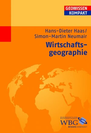 Buchcover Wirtschaftsgeographie | Hans-Dieter  Haas | EAN 9783534156306 | ISBN 3-534-15630-7 | ISBN 978-3-534-15630-6