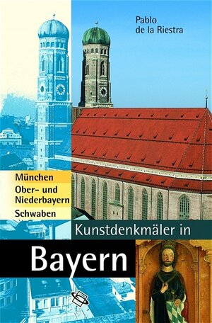 Buchcover Kunstdenkmäler in Bayern | Pablo de la Riestra | EAN 9783534158126 | ISBN 3-534-15812-1 | ISBN 978-3-534-15812-6