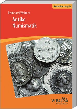 Buchcover Einführung in die Antike Numismatik | Reinhard Wolters | EAN 9783534158959 | ISBN 3-534-15895-4 | ISBN 978-3-534-15895-9
