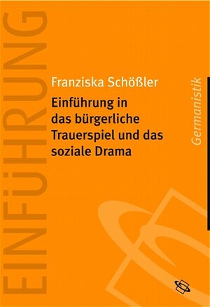 Einführung in das bürgerliche Trauerspiel und das soziale Drama: Einführung Germanistik