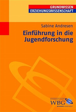 Buchcover Einführung in die Jugendforschung | Sabine Andresen | EAN 9783534175161 | ISBN 3-534-17516-6 | ISBN 978-3-534-17516-1