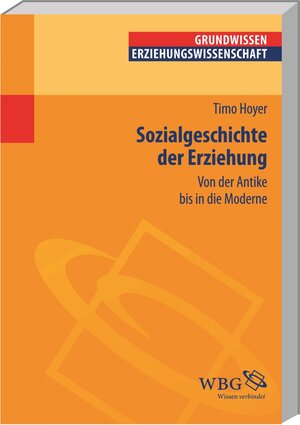 Buchcover Sozialgeschichte der Erziehung | Timo Hoyer | EAN 9783534175178 | ISBN 3-534-17517-4 | ISBN 978-3-534-17517-8