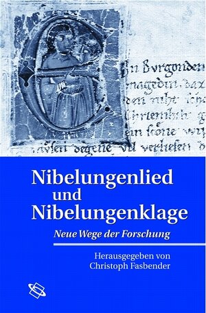 Nibelungenlied und Nibelungenklage. Neue Wege der Forschung