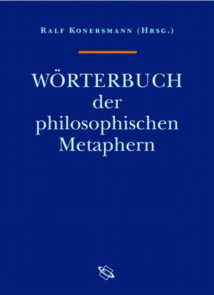 Buchcover Wörterbuch der philosophischen Metaphern (WPM)  | EAN 9783534188208 | ISBN 3-534-18820-9 | ISBN 978-3-534-18820-8