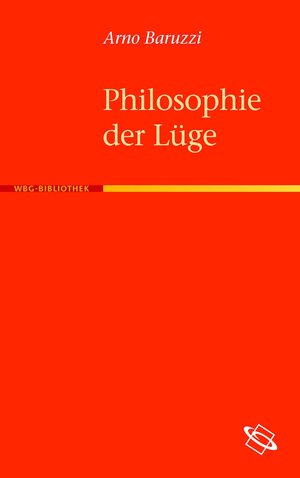Buchcover Philosophie der Lüge | Arno Baruzzi | EAN 9783534189847 | ISBN 3-534-18984-1 | ISBN 978-3-534-18984-7
