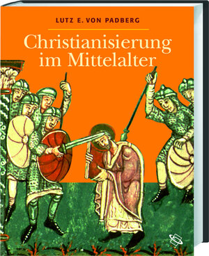 Buchcover Christianisierung im Mittelalter | Lutz E von Padberg | EAN 9783534200542 | ISBN 3-534-20054-3 | ISBN 978-3-534-20054-2