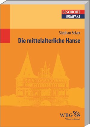 Buchcover Die mittelalterliche Hanse | Stephan Selzer | EAN 9783534203772 | ISBN 3-534-20377-1 | ISBN 978-3-534-20377-2