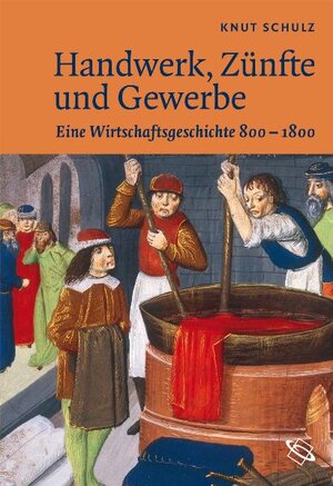 Buchcover Handwerk, Zünfte und Gewerbe | Knut Schulz | EAN 9783534205905 | ISBN 3-534-20590-1 | ISBN 978-3-534-20590-5